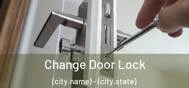  Change Door Lock (city.name) - (city.state)